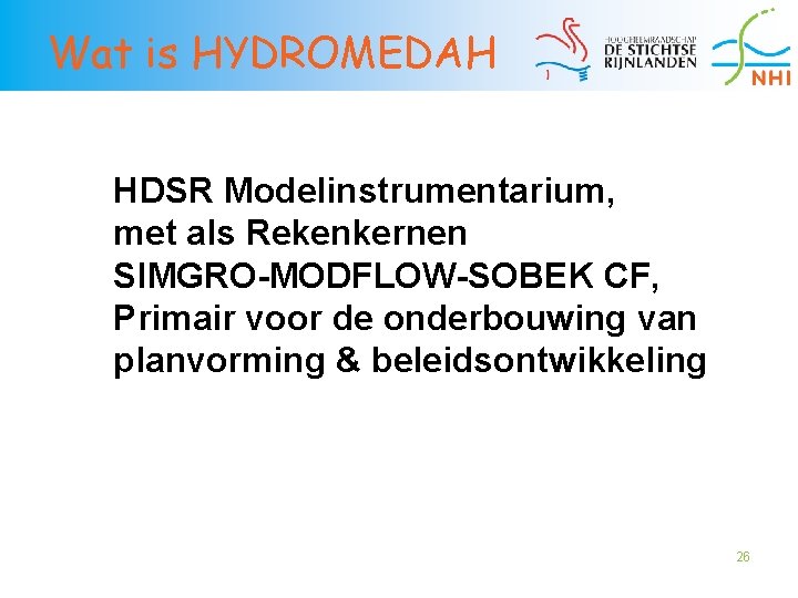 Wat is HYDROMEDAH HDSR Modelinstrumentarium, met als Rekenkernen SIMGRO-MODFLOW-SOBEK CF, Primair voor de onderbouwing