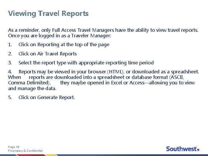 Viewing Travel Reports As a reminder, only Full Access Travel Managers have the ability