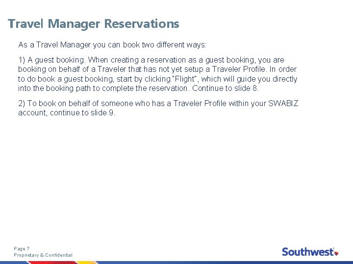 Travel Manager Reservations As a Travel Manager you can book two different ways: 1)