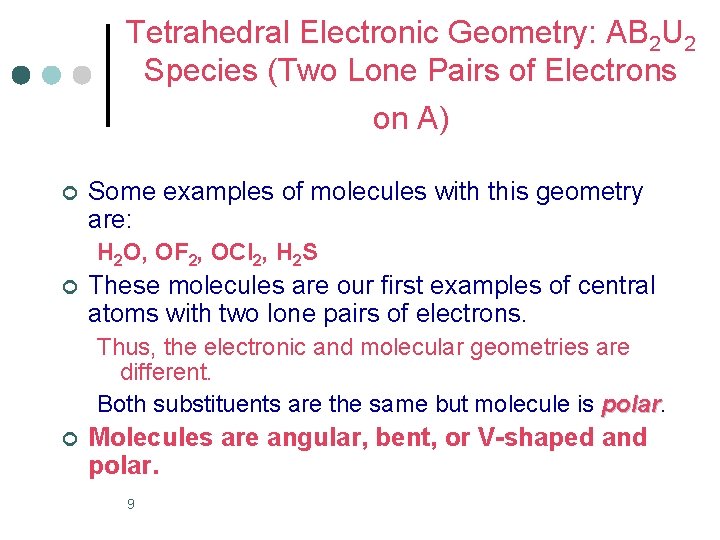 Tetrahedral Electronic Geometry: AB 2 U 2 Species (Two Lone Pairs of Electrons on