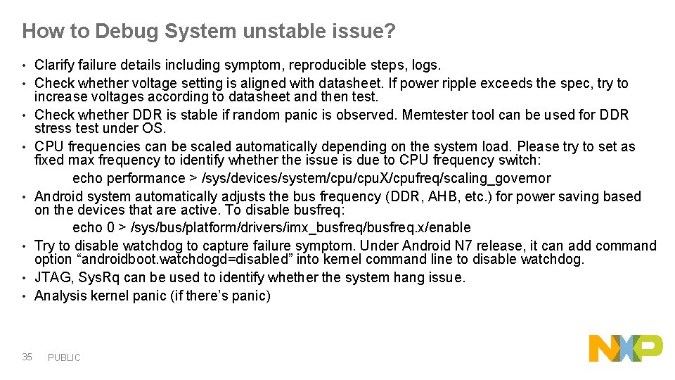 How to Debug System unstable issue? • • 35 Clarify failure details including symptom,