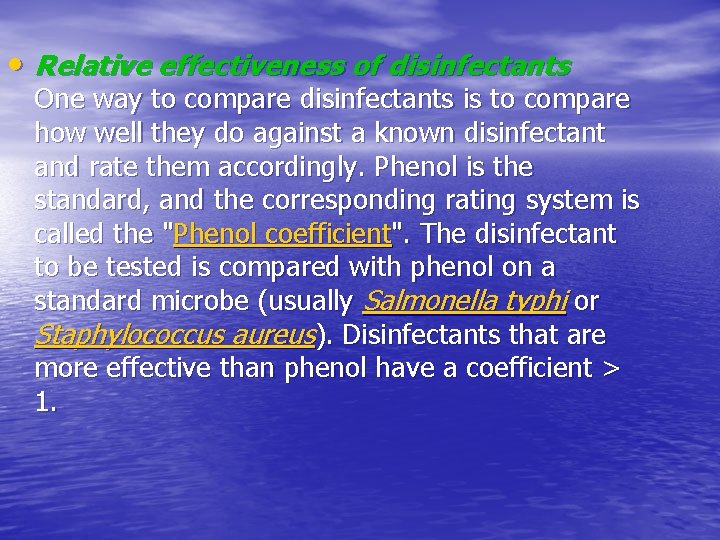  • Relative effectiveness of disinfectants One way to compare disinfectants is to compare