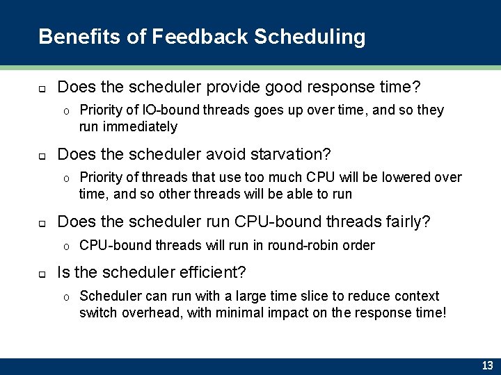 Benefits of Feedback Scheduling q Does the scheduler provide good response time? o q