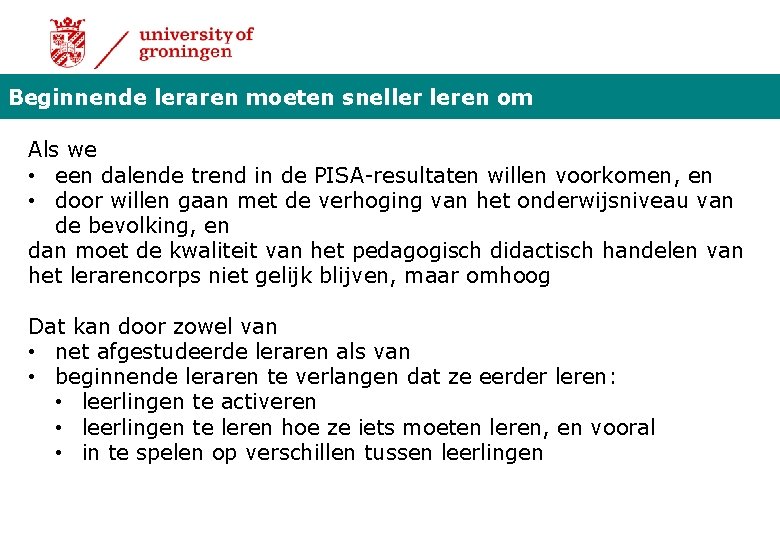 Beginnende leraren moeten sneller leren om Als we • een dalende trend in de