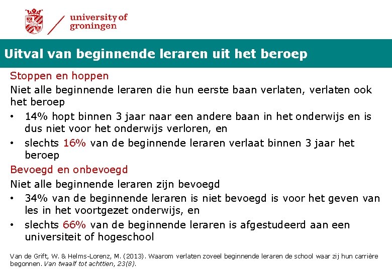 Uitval van beginnende leraren uit het beroep Stoppen en hoppen Niet alle beginnende leraren