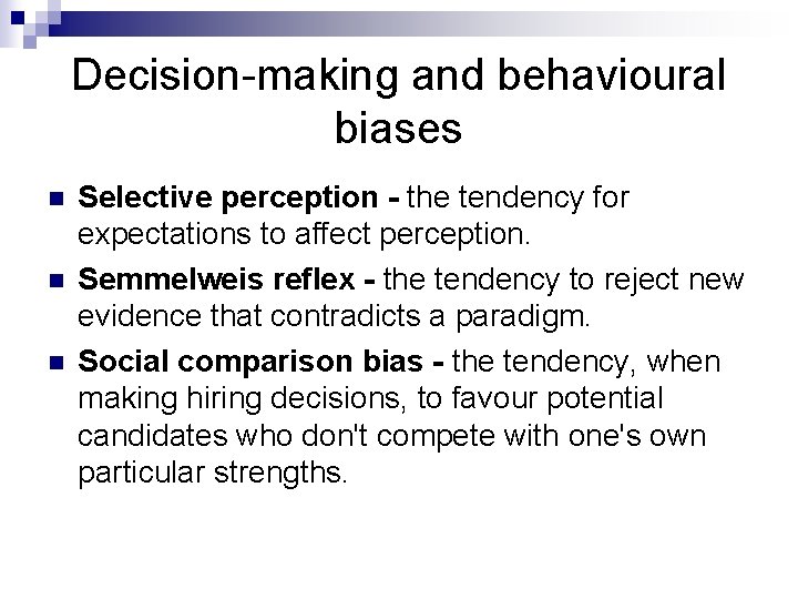 Decision-making and behavioural biases n n n Selective perception - the tendency for expectations