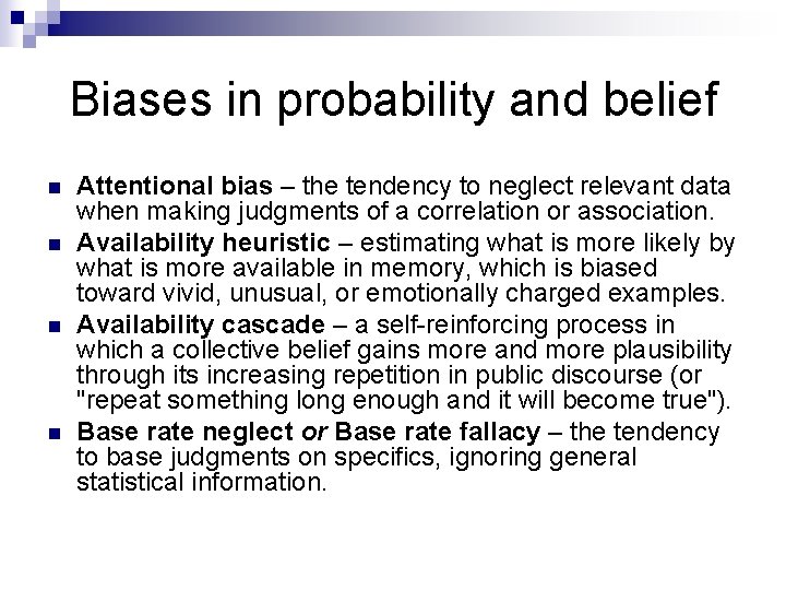 Biases in probability and belief n n Attentional bias – the tendency to neglect