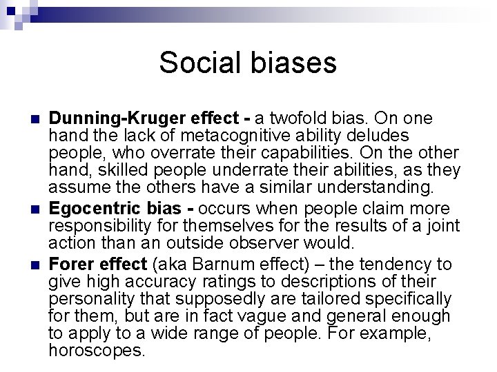 Social biases n n n Dunning-Kruger effect - a twofold bias. On one hand