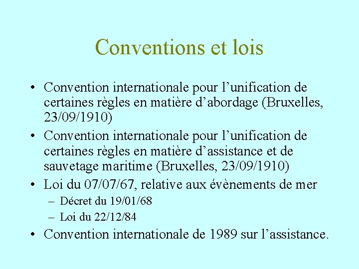 Conventions et lois • Convention internationale pour l’unification de certaines règles en matière d’abordage