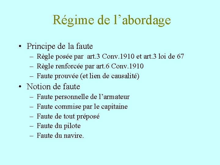 Régime de l’abordage • Principe de la faute – Règle posée par art. 3