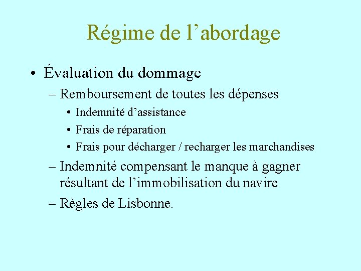 Régime de l’abordage • Évaluation du dommage – Remboursement de toutes les dépenses •