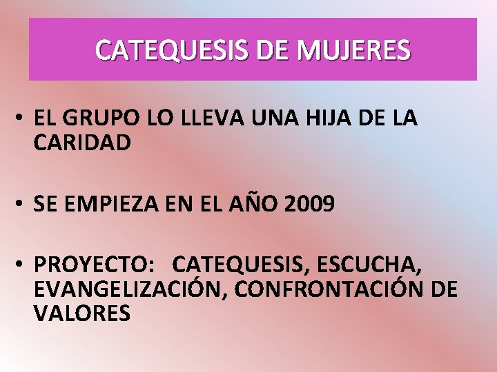 CATEQUESIS DE MUJERES • EL GRUPO LO LLEVA UNA HIJA DE LA CARIDAD •