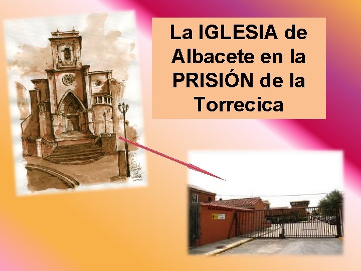 La IGLESIA de Albacete en la PRISIÓN de la Torrecica 