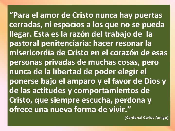 “Para el amor de Cristo nunca hay puertas cerradas, ni espacios a los que