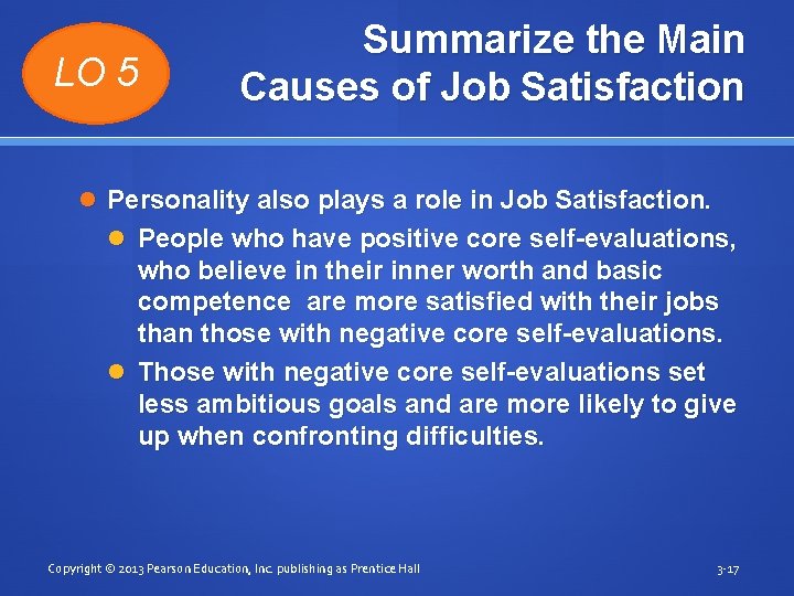 LO 5 Summarize the Main Causes of Job Satisfaction Personality also plays a role