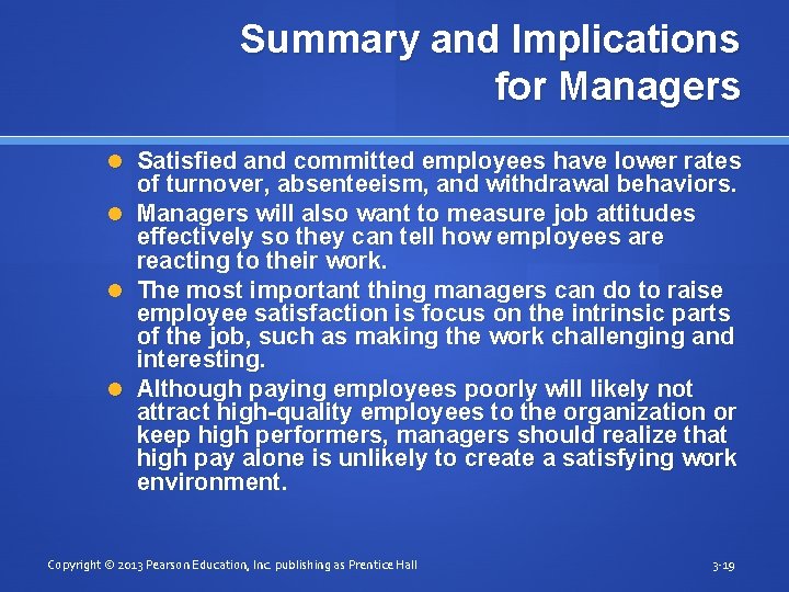 Summary and Implications for Managers Satisfied and committed employees have lower rates of turnover,