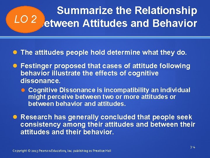 Summarize the Relationship LO 2 Between Attitudes and Behavior The attitudes people hold determine