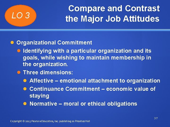 LO 3 Compare and Contrast the Major Job Attitudes Organizational Commitment Identifying with a