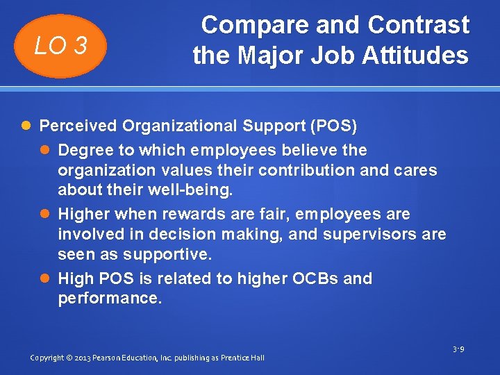 LO 3 Compare and Contrast the Major Job Attitudes Perceived Organizational Support (POS) Degree