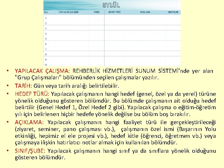  • YAPILACAK ÇALIŞMA: REHBERLİK HİZMETLERİ SUNUM SİSTEMİ'nde yer alan "Grup Çalışmaları" bölümünden seçilen