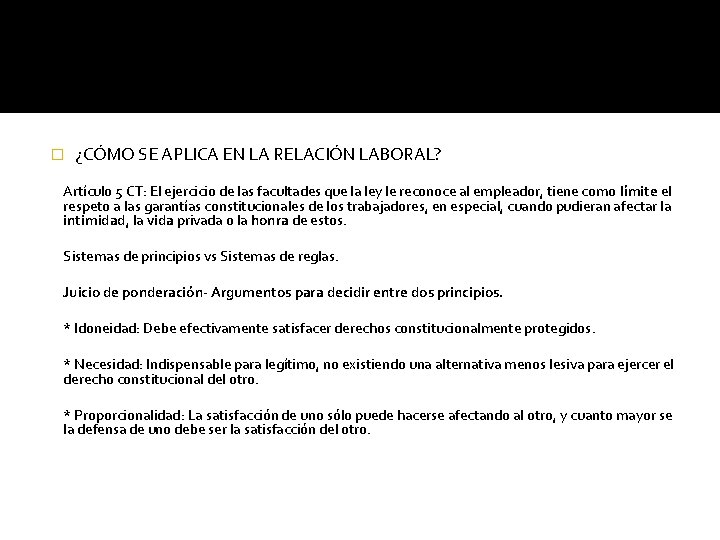 � ¿CÓMO SE APLICA EN LA RELACIÓN LABORAL? Artículo 5 CT: El ejercicio de
