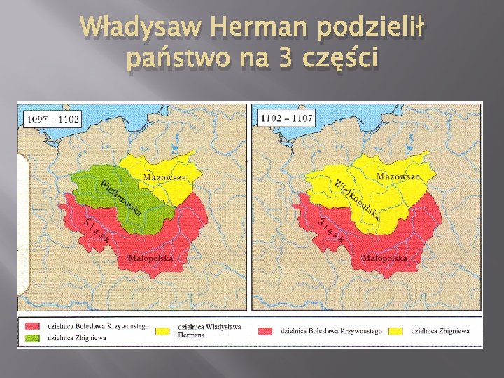 Władysaw Herman podzielił państwo na 3 części 