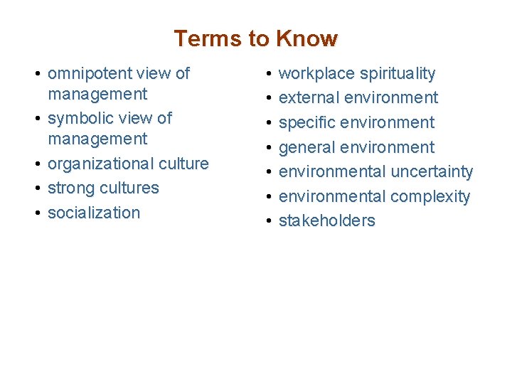 Terms to Know • omnipotent view of management • symbolic view of management •