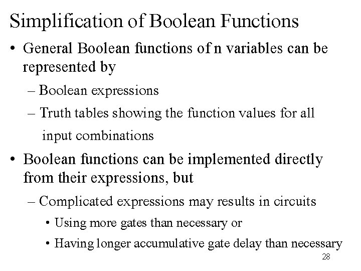 Simplification of Boolean Functions • General Boolean functions of n variables can be represented