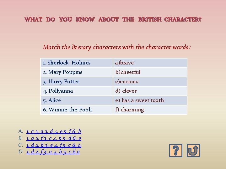WHAT DO YOU KNOW ABOUT THE BRITISH CHARACTER? Match the literary characters with the