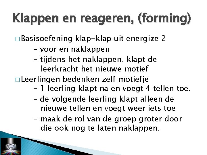 Klappen en reageren, (forming) � Basisoefening klap-klap uit energize 2 - voor en naklappen