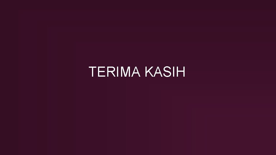 TERIMA KASIH 