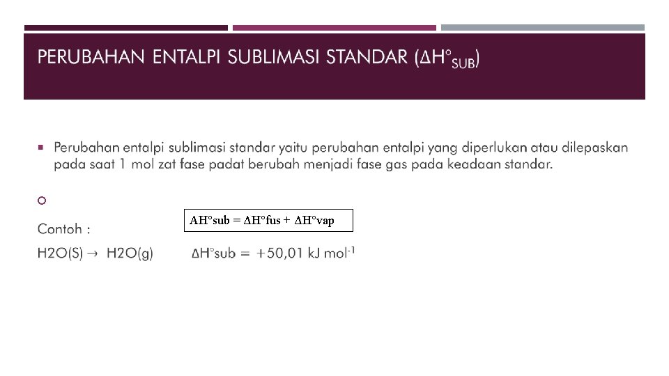  AH°sub = ΔH°fus + ΔH°vap 