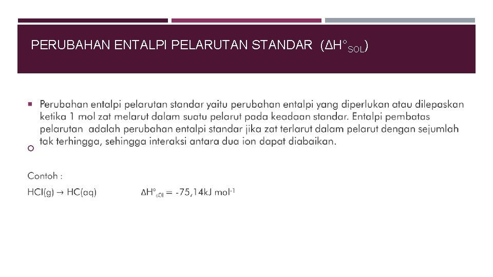  PERUBAHAN ENTALPI PELARUTAN STANDAR (ΔH°SOL) 