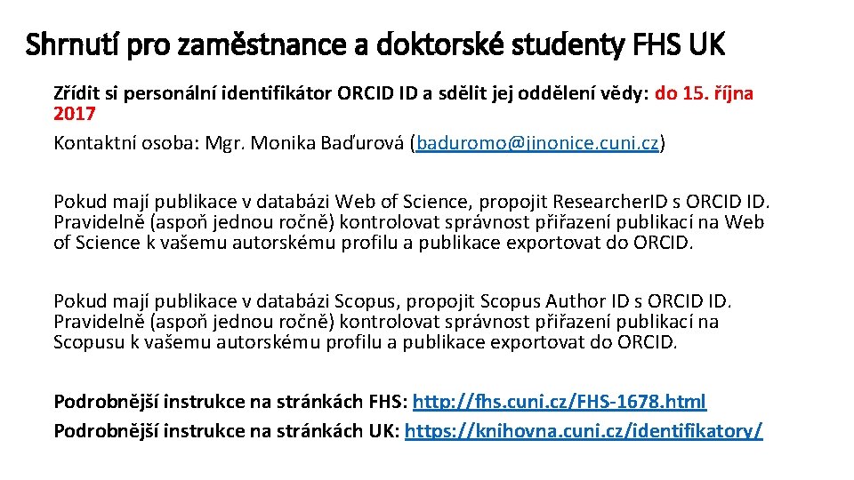 Shrnutí pro zaměstnance a doktorské studenty FHS UK Zřídit si personální identifikátor ORCID ID