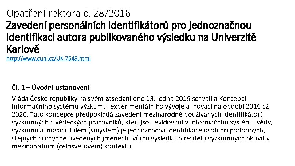 Opatření rektora č. 28/2016 Zavedení personálních identifikátorů pro jednoznačnou identifikaci autora publikovaného výsledku na