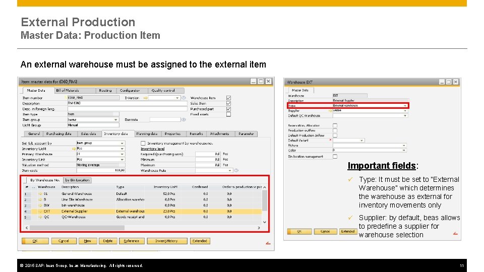 External Production Master Data: Production Item An external warehouse must be assigned to the