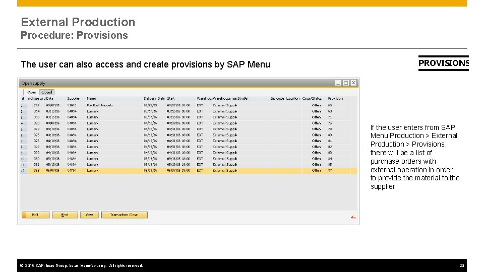 External Production Procedure: Provisions The user can also access and create provisions by SAP