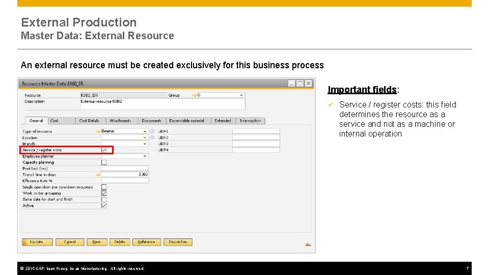 External Production Master Data: External Resource An external resource must be created exclusively for