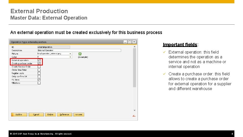 External Production Master Data: External Operation An external operation must be created exclusively for