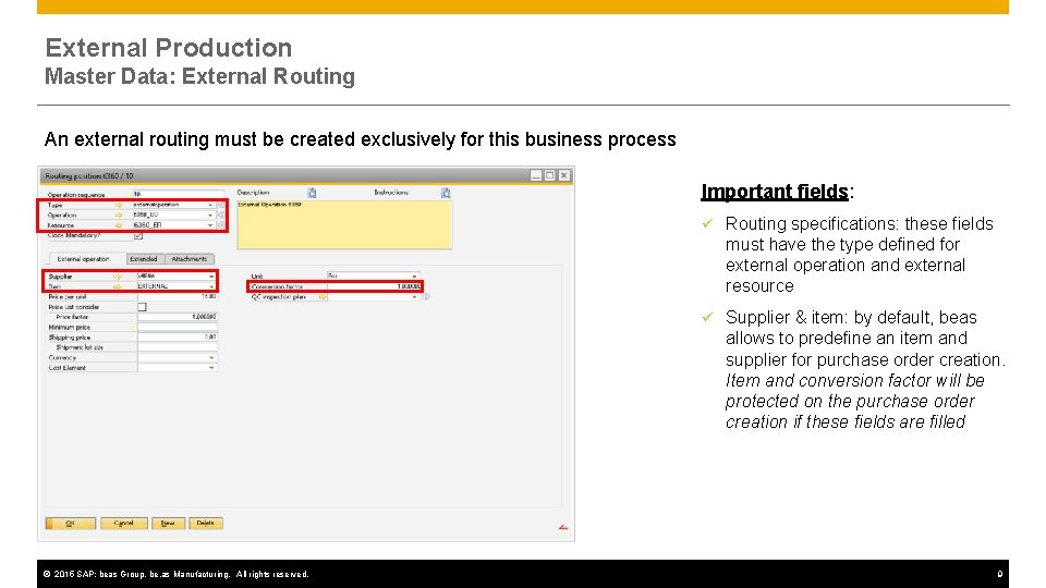 External Production Master Data: External Routing An external routing must be created exclusively for