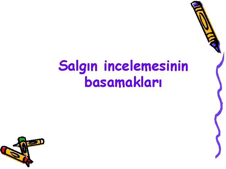 Salgın incelemesinin basamakları 