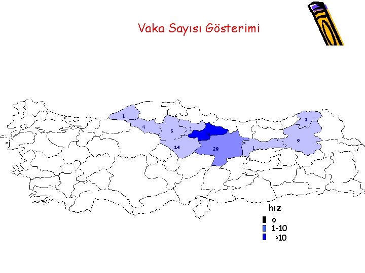 Vaka Sayısı Gösterimi hız o 1 -10 >10 Gazi Üniv. Tıp Fak. Halk Sağlığı