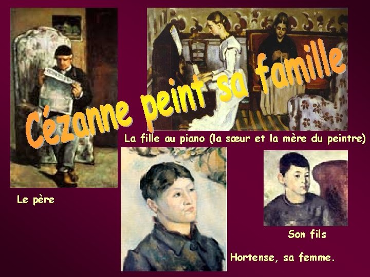 La fille au piano (la sœur et la mère du peintre) Le père Son