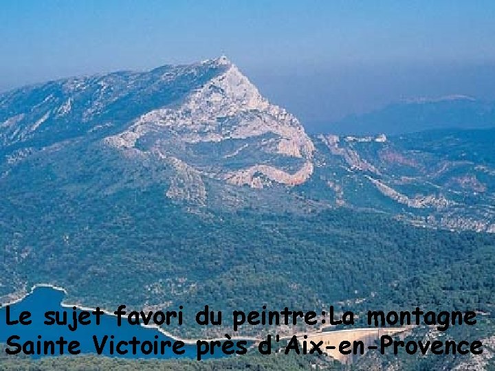 Le sujet favori du peintre: La montagne Sainte Victoire près d'Aix-en-Provence 