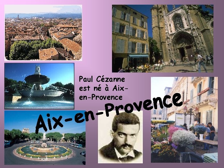 Paul Cézanne est né à Aixen-Provence 