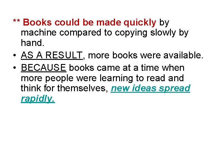 ** Books could be made quickly by machine compared to copying slowly by hand.