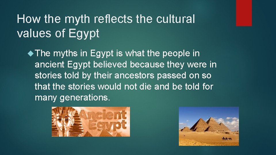 How the myth reflects the cultural values of Egypt The myths in Egypt is