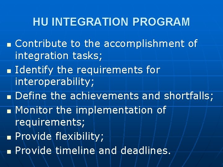 HU INTEGRATION PROGRAM n n n Contribute to the accomplishment of integration tasks; Identify