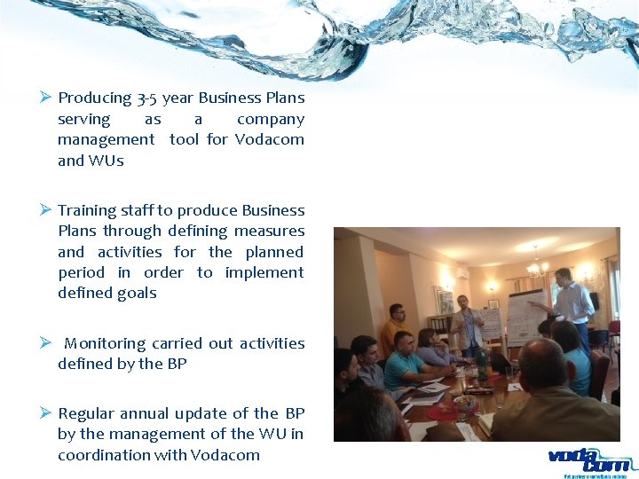 Ø Producing 3 -5 year Business Plans serving as a company management tool for