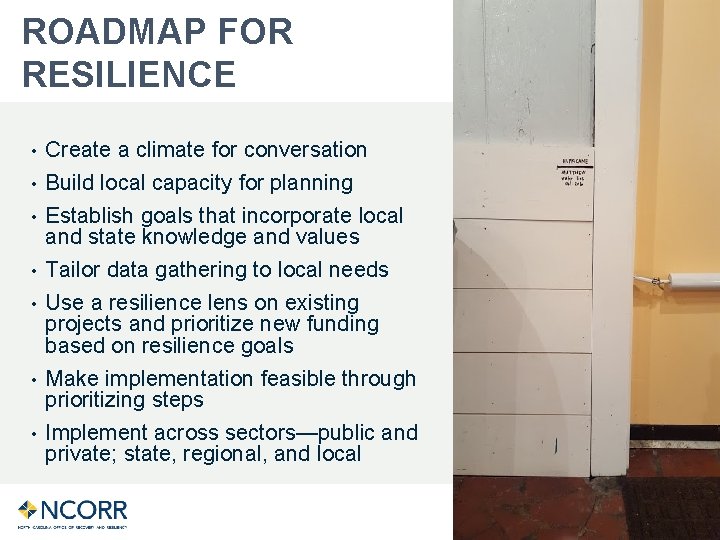 ROADMAP FOR RESILIENCE • Create a climate for conversation • Build local capacity for